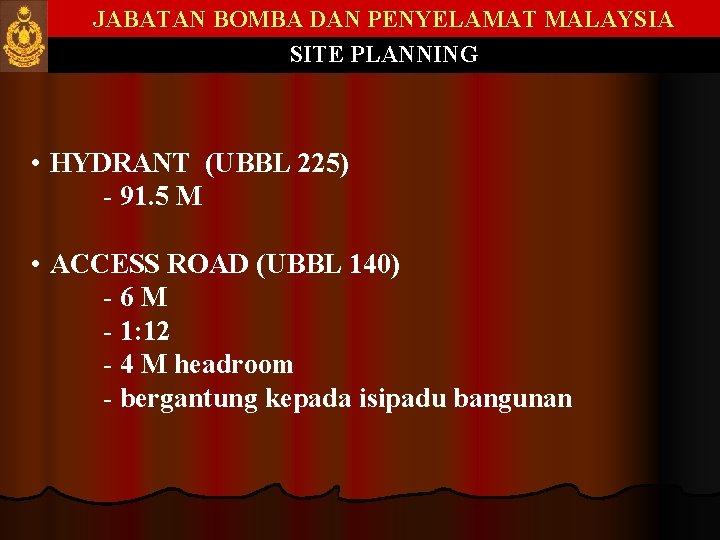 JABATAN BOMBA DAN PENYELAMAT MALAYSIA SITE PLANNING • HYDRANT (UBBL 225) - 91. 5 JABATAN BOMBA DAN PENYELAMAT MALAYSIA SITE PLANNING • HYDRANT (UBBL 225) - 91. 5