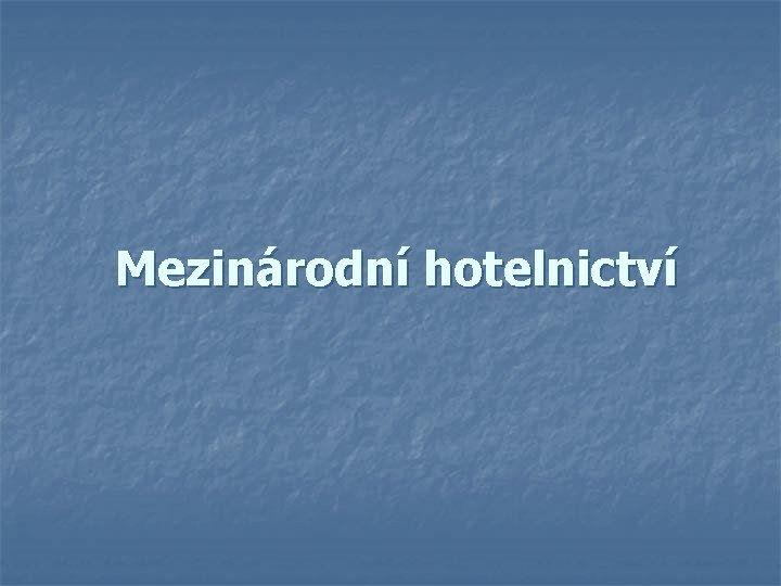 Mezinárodní hotelnictví 