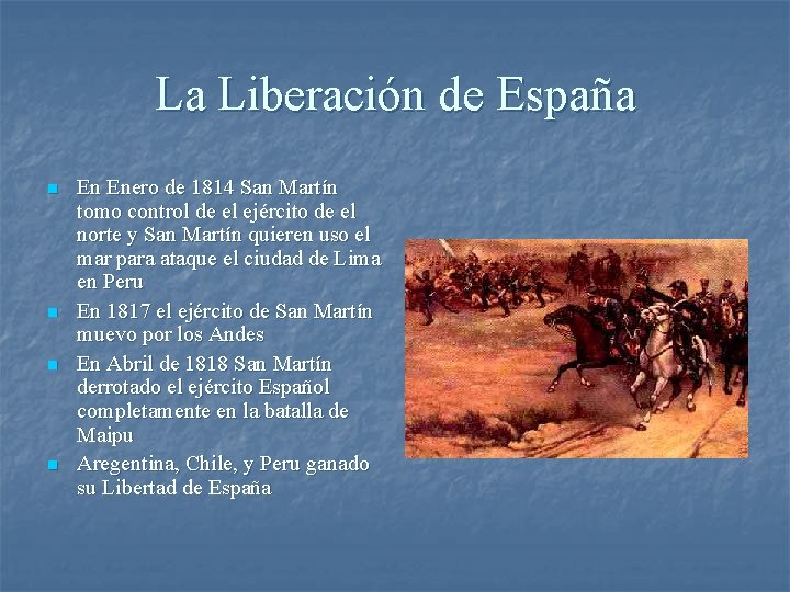 La Liberación de España n n En Enero de 1814 San Martín tomo control