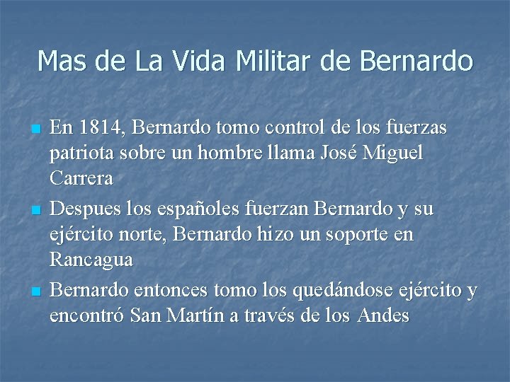 Mas de La Vida Militar de Bernardo n n n En 1814, Bernardo tomo