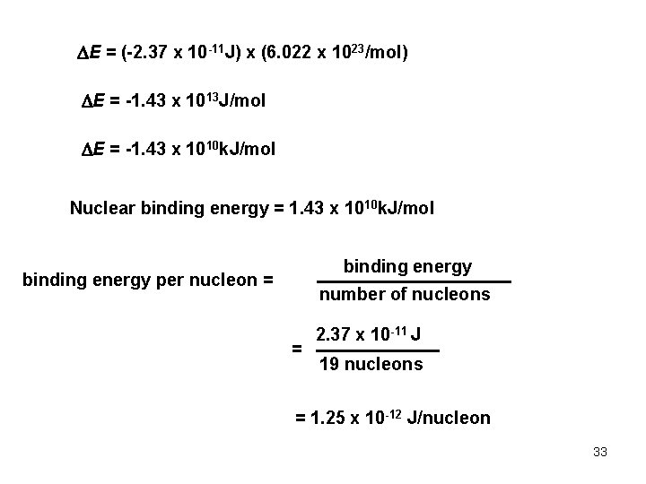 DE = (-2. 37 x 10 -11 J) x (6. 022 x 1023/mol) DE