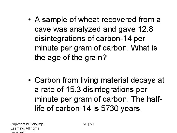  • A sample of wheat recovered from a cave was analyzed and gave