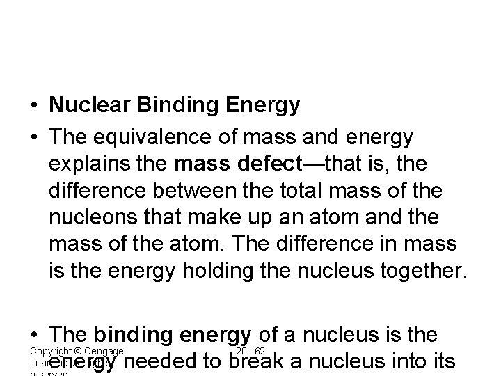  • Nuclear Binding Energy • The equivalence of mass and energy explains the