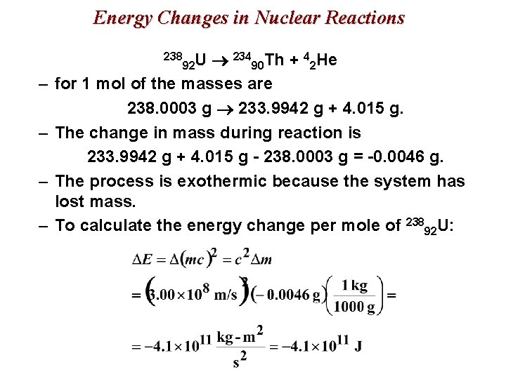 Energy Changes in Nuclear Reactions 23490 Th + 42 He for 1 mol of