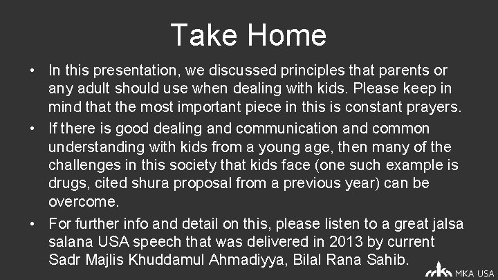 Take Home • In this presentation, we discussed principles that parents or any adult
