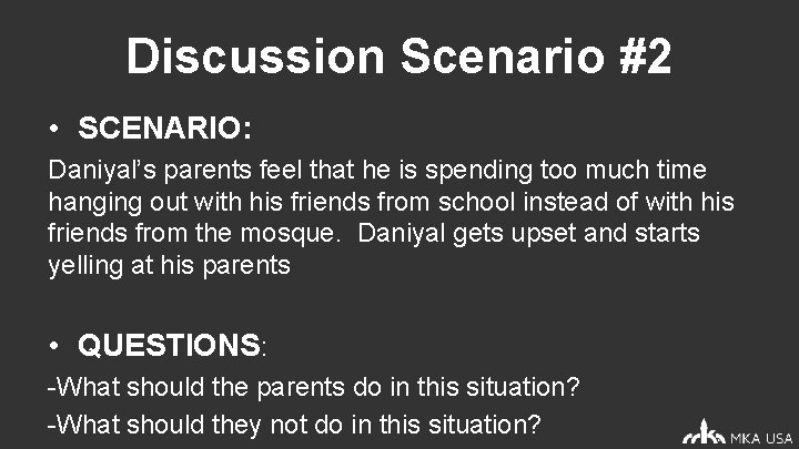 Discussion Scenario #2 • SCENARIO: Daniyal’s parents feel that he is spending too much