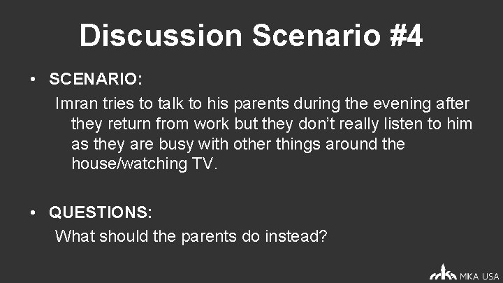 Discussion Scenario #4 • SCENARIO: Imran tries to talk to his parents during the