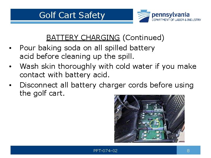 Golf Cart Safety BATTERY CHARGING (Continued) • Pour baking soda on all spilled battery