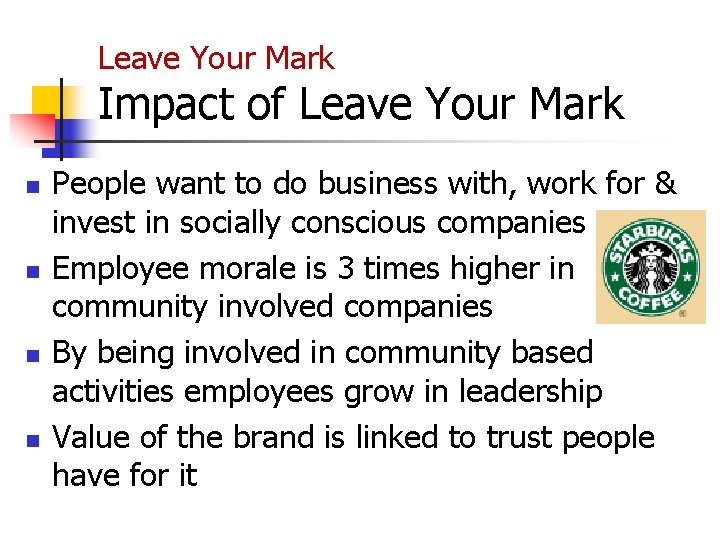 Leave Your Mark Impact of Leave Your Mark n n People want to do