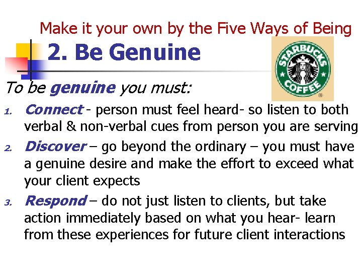 Make it your own by the Five Ways of Being 2. Be Genuine To