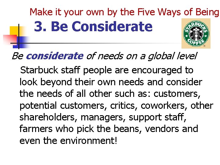 Make it your own by the Five Ways of Being 3. Be Considerate Be