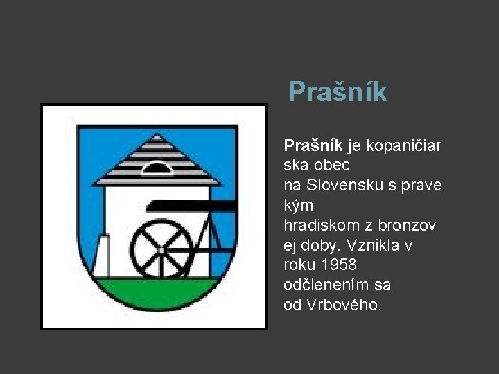 Prašník je kopaničiar ska obec na Slovensku s prave kým hradiskom z bronzov ej