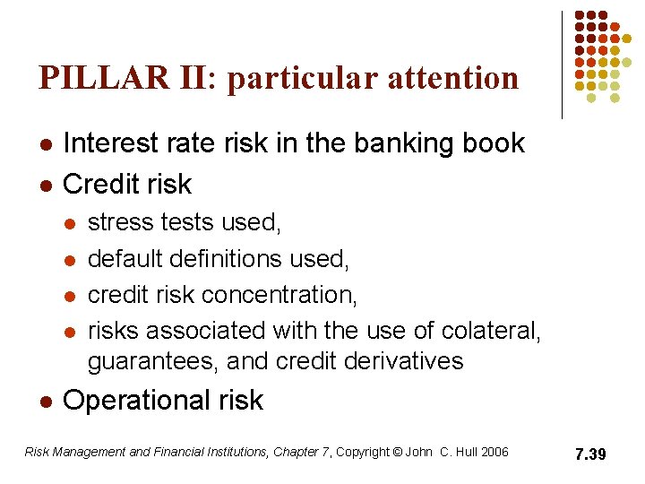 PILLAR II: particular attention l l Interest rate risk in the banking book Credit