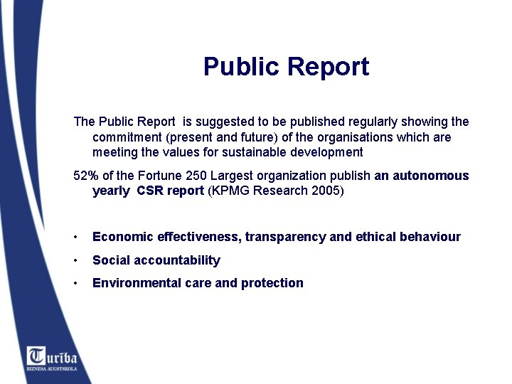 Public Report The Public Report is suggested to be published regularly showing the commitment