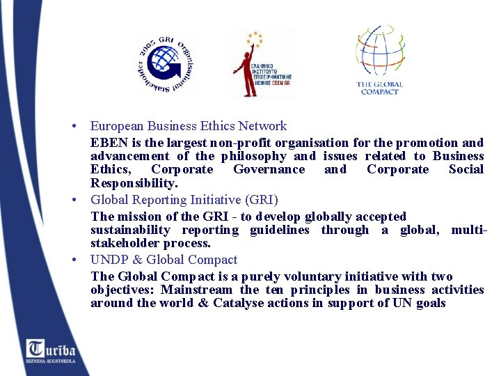  • European Business Ethics Network EBEN is the largest non-profit organisation for the
