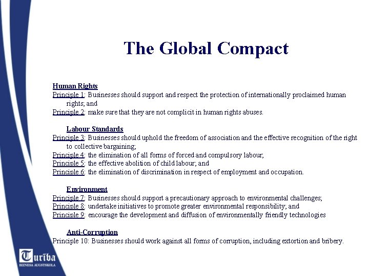 The Global Compact Human Rights Principle 1: Businesses should support and respect the protection