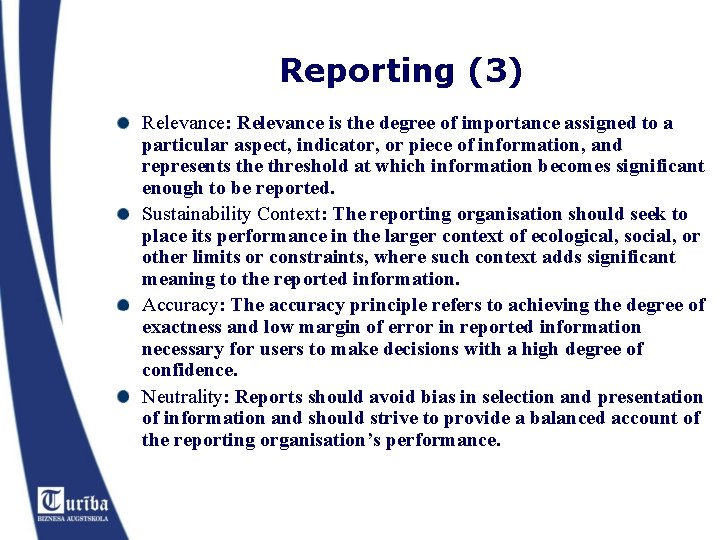 Reporting (3) Relevance: Relevance is the degree of importance assigned to a particular aspect,