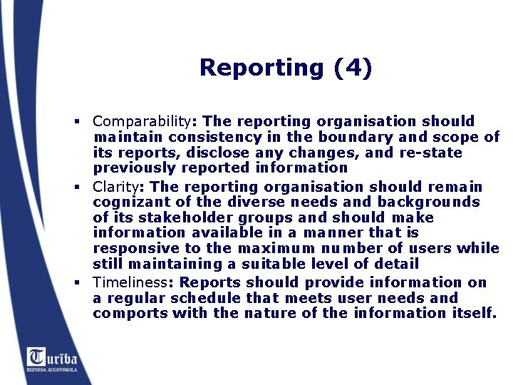 Reporting (4) § Comparability: The reporting organisation should maintain consistency in the boundary and