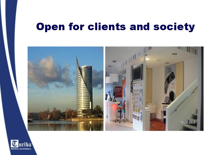 Open for clients and society 