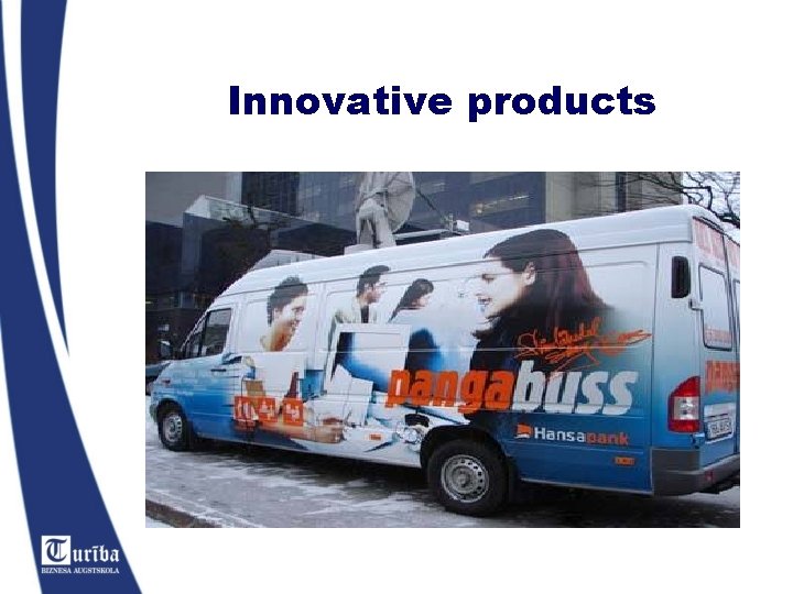 Innovative products 