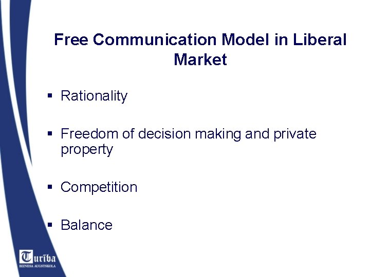 Free Communication Model in Liberal Market § Rationality § Freedom of decision making and