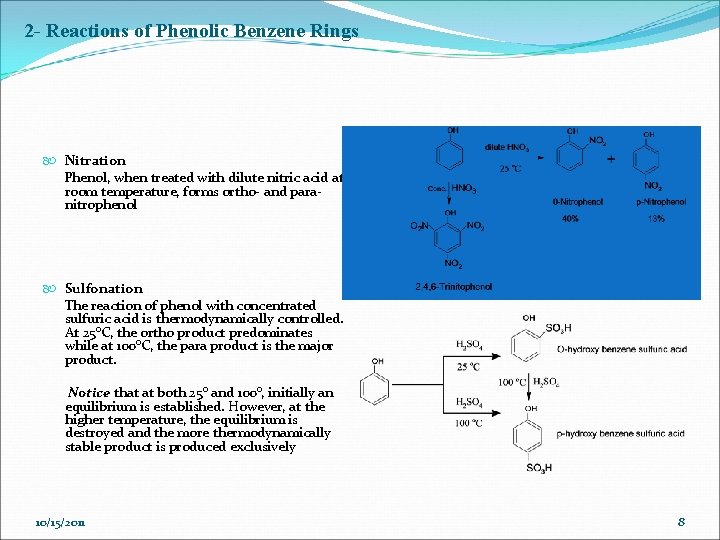 2 - Reactions of Phenolic Benzene Rings Nitration Phenol, when treated with dilute nitric