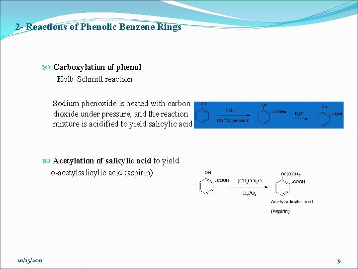 2 - Reactions of Phenolic Benzene Rings Carboxylation of phenol: Kolb-Schmitt reaction Sodium phenoxide