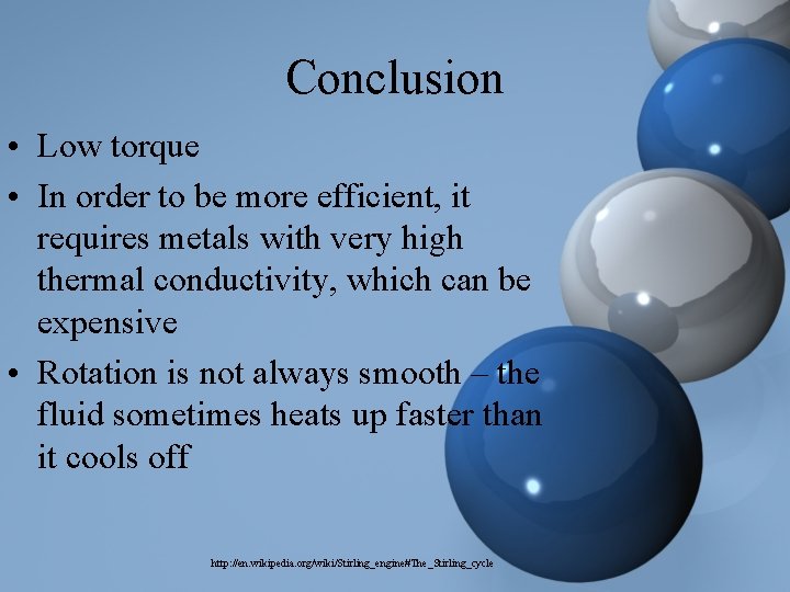 Conclusion • Low torque • In order to be more efficient, it requires metals