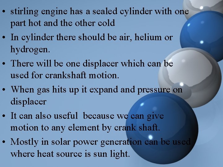  • stirling engine has a sealed cylinder with one part hot and the