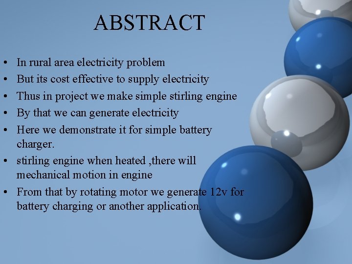 ABSTRACT • • • In rural area electricity problem But its cost effective to