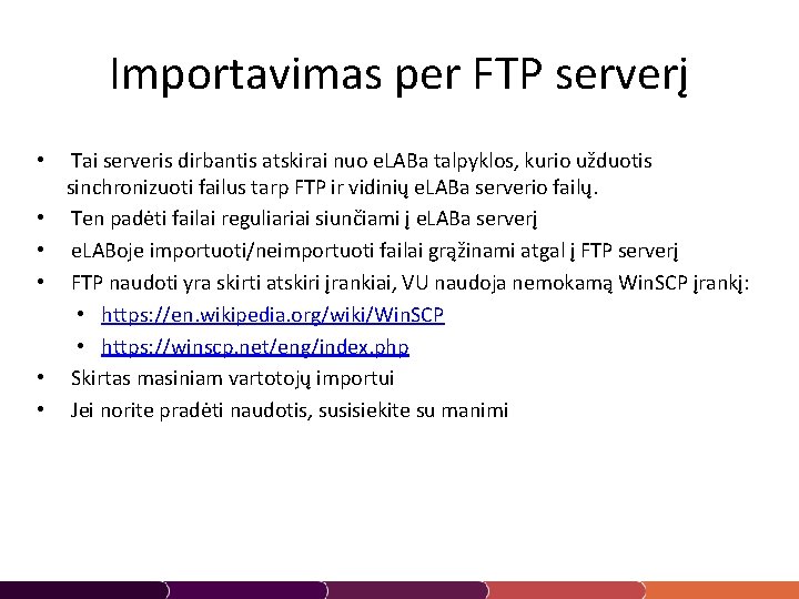 Importavimas per FTP serverį • • • Tai serveris dirbantis atskirai nuo e. LABa