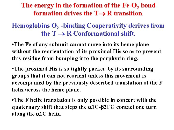 The energy in the formation of the Fe-O 2 bond formation drives the T