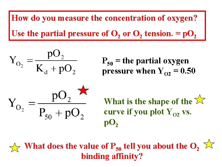 How do you measure the concentration of oxygen? Use the partial pressure of O