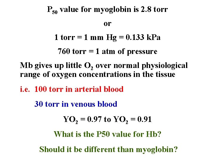 P 50 value for myoglobin is 2. 8 torr or 1 torr = 1