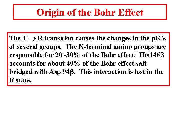 Origin of the Bohr Effect The T R transition causes the changes in the