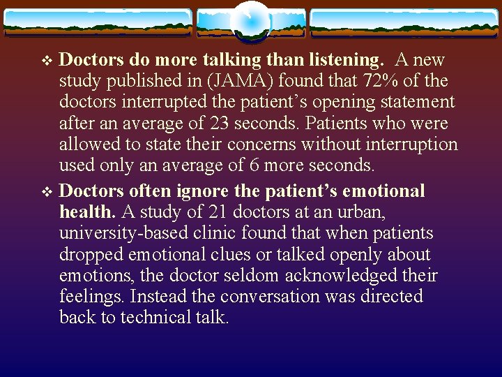 Doctors do more talking than listening. A new study published in (JAMA) found that