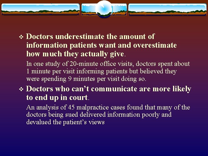 v Doctors underestimate the amount of information patients want and overestimate how much they