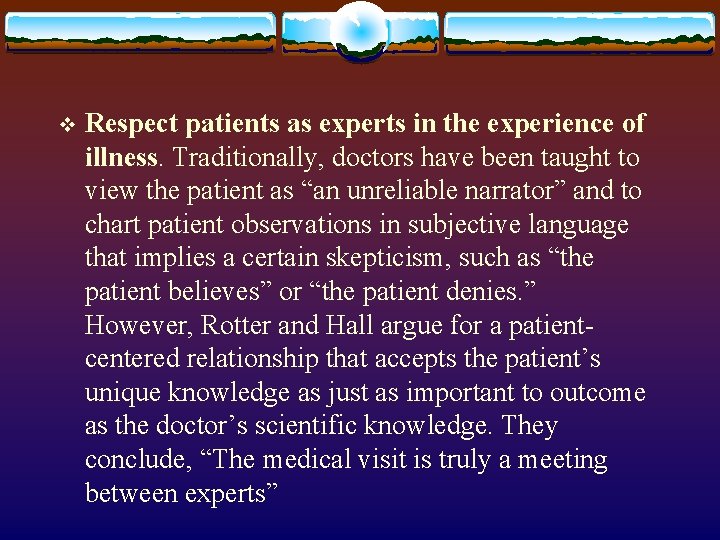 v Respect patients as experts in the experience of illness. Traditionally, doctors have been