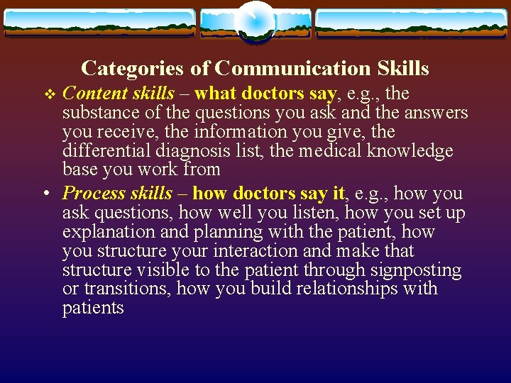 Categories of Communication Skills Content skills – what doctors say, e. g. , the