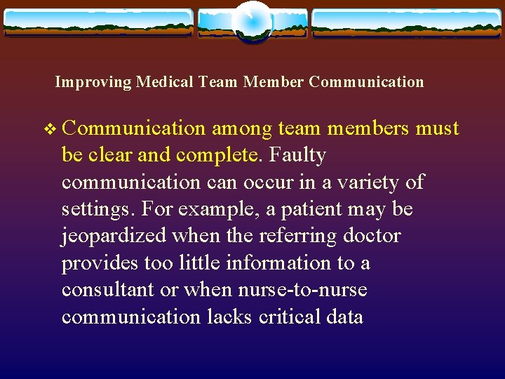 Improving Medical Team Member Communication v Communication among team members must be clear and