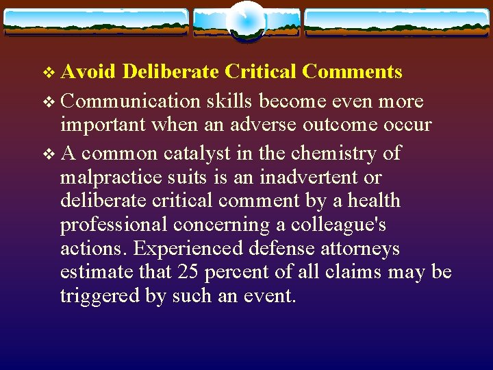 v Avoid Deliberate Critical Comments v Communication skills become even more important when an