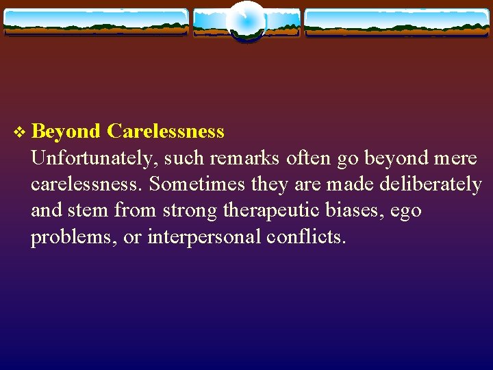 v Beyond Carelessness Unfortunately, such remarks often go beyond mere carelessness. Sometimes they are