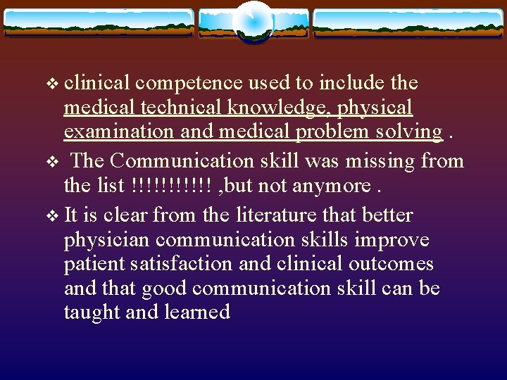 v clinical competence used to include the medical technical knowledge, physical examination and medical