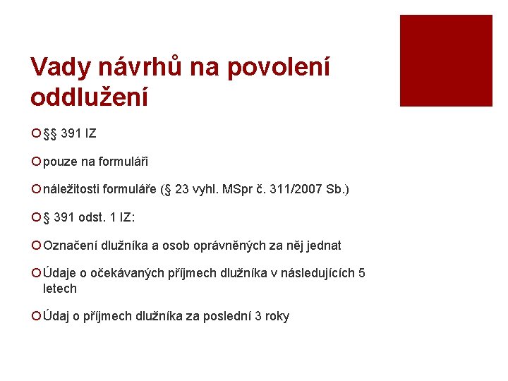 Vady návrhů na povolení oddlužení ¡ §§ 391 IZ ¡ pouze na formuláři ¡