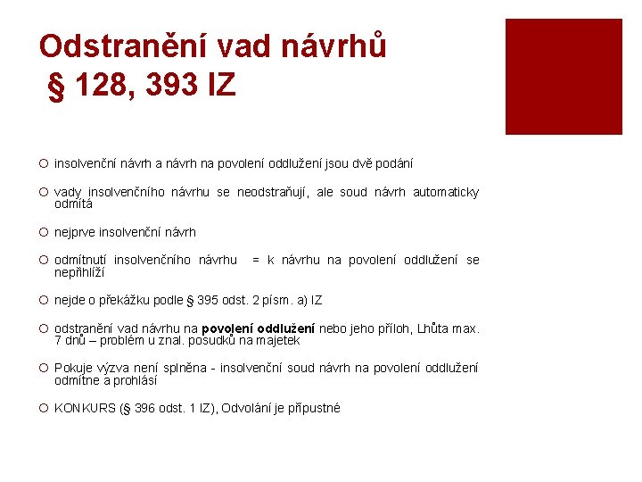 Odstranění vad návrhů § 128, 393 IZ ¡ insolvenční návrh a návrh na povolení