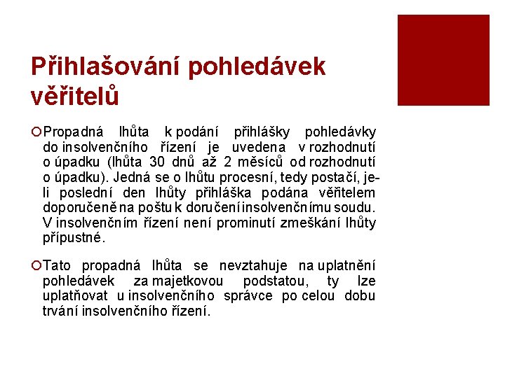 Přihlašování pohledávek věřitelů ¡Propadná lhůta k podání přihlášky pohledávky do insolvenčního řízení je uvedena