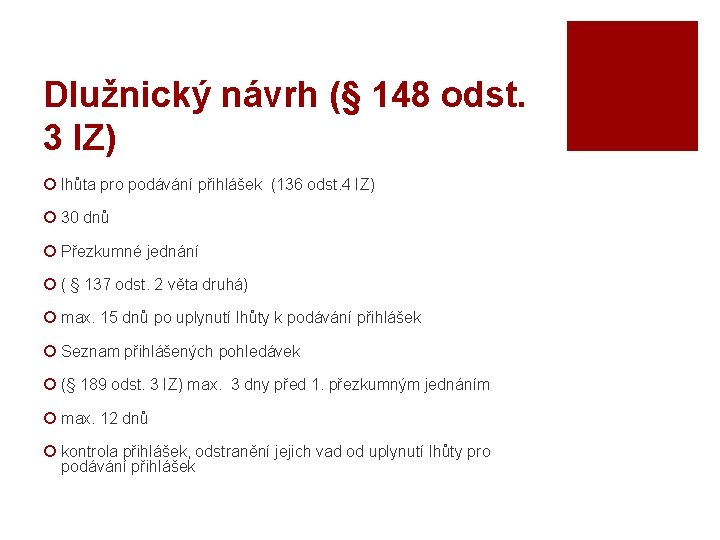 Dlužnický návrh (§ 148 odst. 3 IZ) ¡ lhůta pro podávání přihlášek (136 odst.