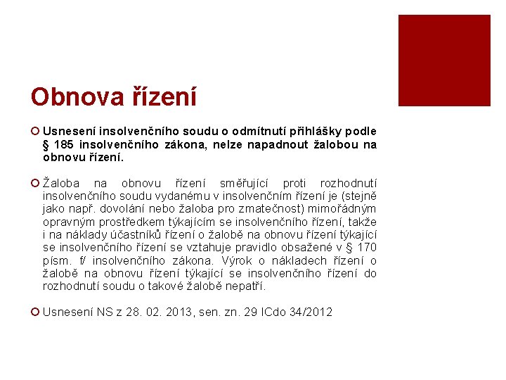 Obnova řízení ¡ Usnesení insolvenčního soudu o odmítnutí přihlášky podle § 185 insolvenčního zákona,