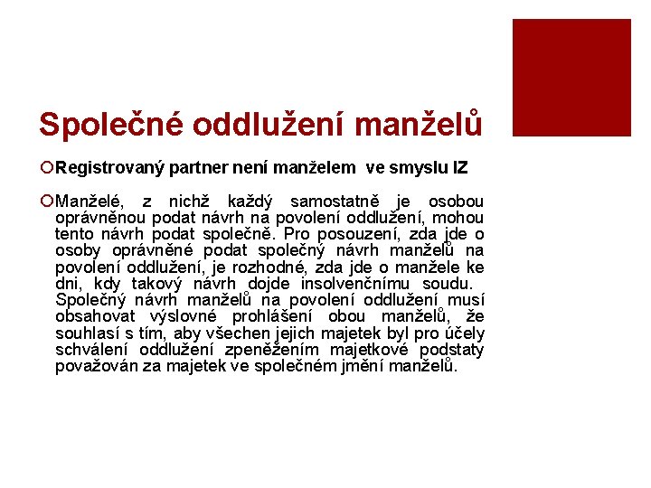 Společné oddlužení manželů ¡ Registrovaný partner není manželem ve smyslu IZ ¡ Manželé, z