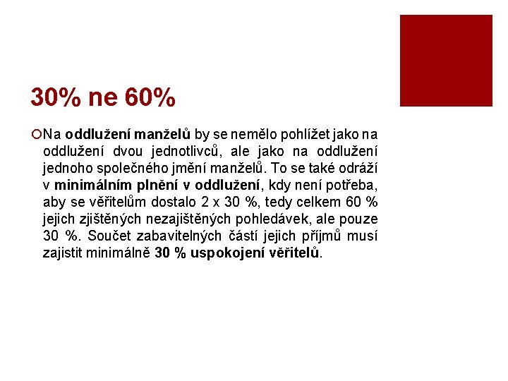 30% ne 60% ¡Na oddlužení manželů by se nemělo pohlížet jako na oddlužení dvou